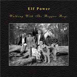 Elf Power - Walking With The Beggar Boys flac album