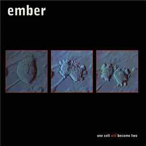 Ember  - One Cell Will Become Two flac album