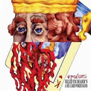 Epsilons - Killed 'Em Deader 'N A Six Card Poker Hand flac album