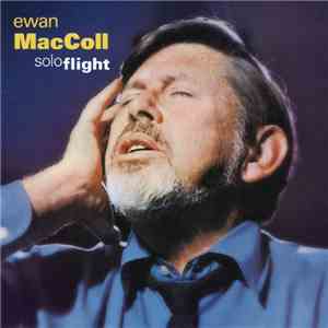 Ewan MacColl - Solo Flight flac album