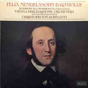 Felix Mendelssohn-Bartholdy, Vienna Philharmonic Orchestra, Christoph von Dohnányi - Symphony No. 1. - Symphony No. 5. Reformation flac album