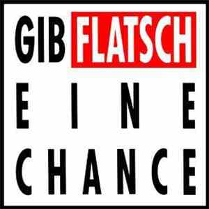Flatsch - Gib Flatsch Eine Chance flac album
