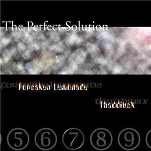 Forsaken Lemonade / ThaddiusX - The Perfect Solution flac album