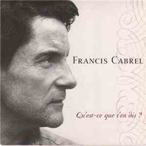 Francis Cabrel - Qu'est-Ce Que T'en Dis ? flac album