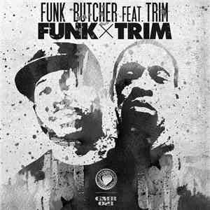 Funk Butcher Feat, Trim  - Funk X Trim flac album