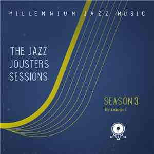 Gadget - The Jazz Jousters Sessions Season 3 flac album