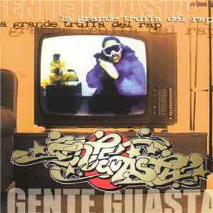 Gente Guasta - La Grande Truffa Del Rap flac album