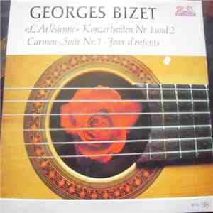 Georges Bizet - "L'Arlésienne" Konzertsuiten Nr. 1 Und 2 - "Carmen" Suite Nr. 1 - Jeux D'Enfants flac album