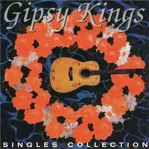 Gipsy Kings - Singles Collection flac album