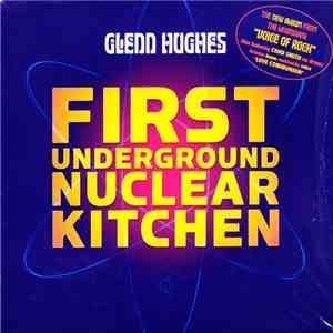 Glenn Hughes - First Underground Nuclear Kitchen flac album