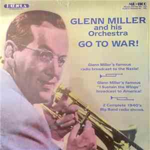 Glenn Miller And His Orchestra - Go To War! flac album