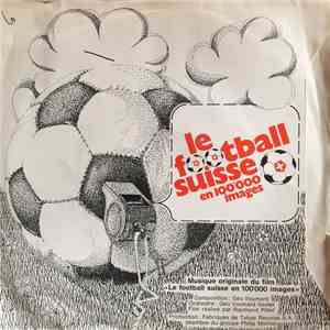 Géo Voumard Sextet - Le Football Suisse En 100'000 Images flac album