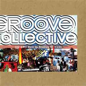 Groove Collective - PS1 Warm Up, Brooklyn, NY 07/02/2005 flac album