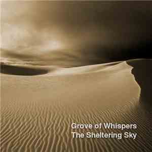 Grove Of Whispers - The Sheltering Sky flac album