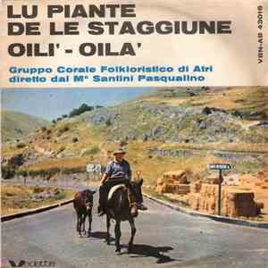 Gruppo Corale Folkloristico Di Atri Diretto Dal M° Santini Pasqualino - Lu Piante De Le Staggiune / Oili' - Oila' flac album