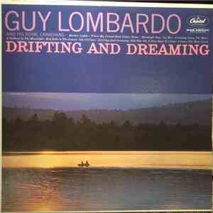 Guy Lombardo And His Royal Canadians - Drifting And Dreaming flac album