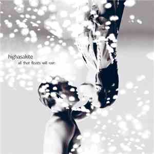 Highasakite - All That Floats Will Rain flac album
