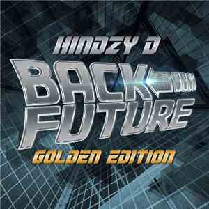 Hindzy-D - Back 2 Da Future EP (Golden Edition) flac album