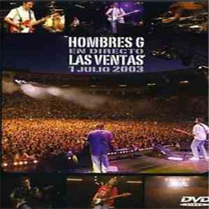 Hombres G - En Directo. Las Ventas, 1 Julio 2003 flac album