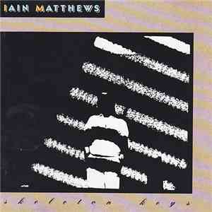 Iain Matthews - Skeleton Keys flac album