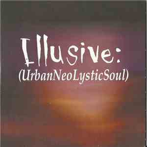 Illusive  - UrbanNeoLysticSoul flac album