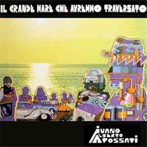 Ivano Alberto Fossati - Il Grande Mare Che Avremmo Traversato flac album