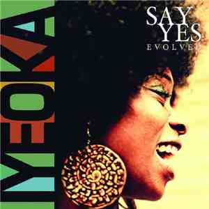 Iyeoka - Say Yes (Evolved) flac album