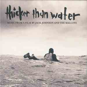 Jack Johnson And The Malloys - Thicker Than Water (Music From A Film By Jack Johnson And The Malloys) flac album