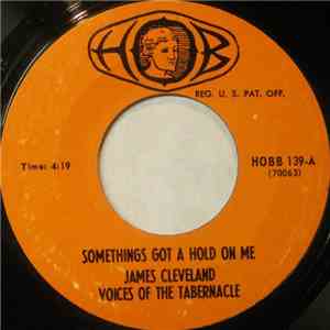 James Cleveland, Voices Of The Tabernacle - Somethings Got A Hold On Me / Greater Day flac album