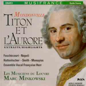 Jean Joseph Cassanea De Mondonville - MONDONVILLE - Minkowski - Titon et l'Aurore : extraits flac album