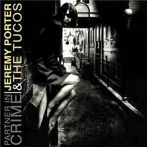 Jeremy Porter & The Tucos - Partner In Crime flac album