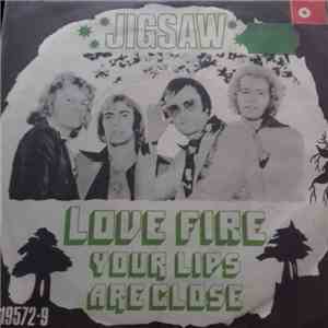 Jigsaw  - Love Fire / Your Lips Are Close flac album