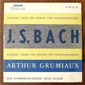 Johann Sebastian Bach, Arthur Grumiaux, Guller Chamber Orchestra - Concerto For Violin And Stringorchestra In E Major flac album