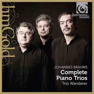 Johannes Brahms - Trio Wanderer - Complete Piano Trios flac album