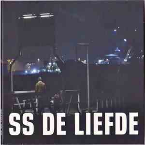 John Buijsman, Keimpe De Jong, Cok van Vuuren, Michel Banabila - S.S. De Liefde - Over Staal, Roest, En Levenskracht flac album