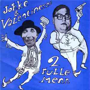 Jokke & Valentinerne - 2 Fulle Menn flac album