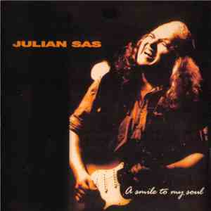 Julian Sas - A Smile To My Soul flac album