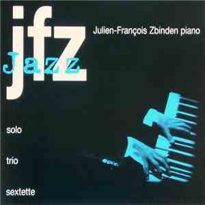 Julien François Zbinden - JFZ Jazz flac album