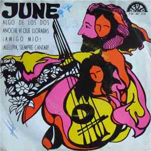 June  - Algo De Los Dos / Anoche Vi Que Llorabas / ¡Amigo Mio! / ¡Aleluya, Siempre Cantar! flac album