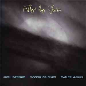 Karl Berger, Mossa Bildner, Philip Gibbs - After The Storm flac album