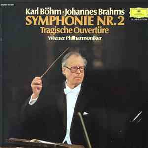 Karl Böhm · Johannes Brahms · Wiener Philharmoniker - Symphonie Nr. 2 / Tragische Ouvertüre flac album