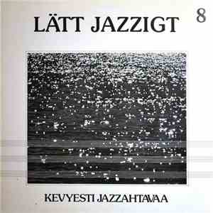 Karl-Gustav Backholm, Antti Sarpila Quartet - Lätt Jazzigt 8 - Kevyesti Jazzahtavaa 8 flac album