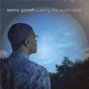 Kenny Garrett - Pushing The World Away flac album