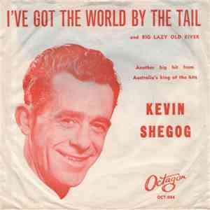 Kevin Shegog - I've Got The World By The Tail / Big Lazy Old River flac album
