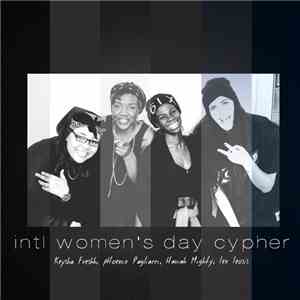 Keysha Freshh, Phoenix Pagliacci, Haviah Mighty, Lex Leosis - Intl Women's Day Cypher flac album