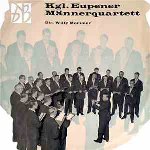 Kgl. Eupener Männerquartett, Willy Mommer - Kgl. Eupener Männerquartett flac album