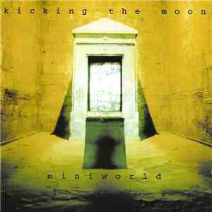 Kicking The Moon - miniworld flac album