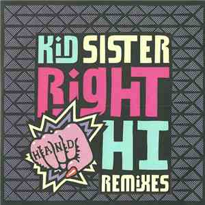 Kid Sister - Right Hand Hi (Remixes) flac album