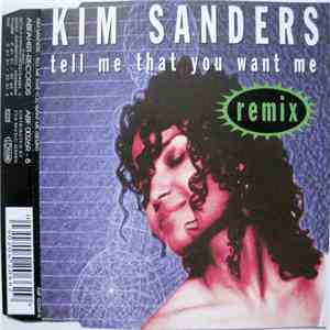 Kim Sanders - Tell Me That You Want Me (Remix) flac album