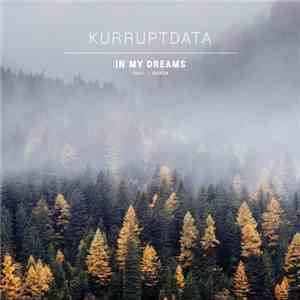 Kurruptdata - In My Dreams flac album